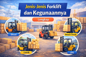 jenis-jenis forklift dan kegunaannya